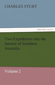 Two Expeditions into the Interior of Southern Australia - Volume 2 by Charles Sturt