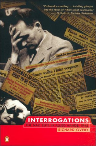 Interrogations: The Nazi Elite in Allied Hands, 1945 by Richard Overy