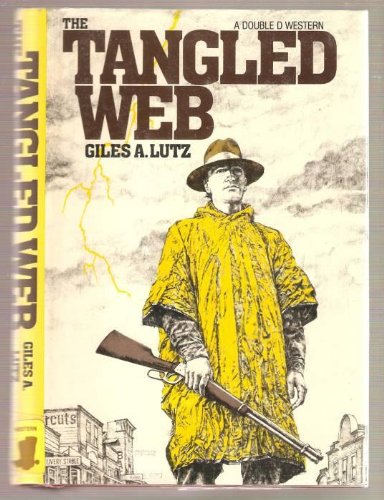 The Tangled Web (A Double d Western) by Giles A. Lutz