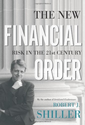 The New Financial Order: Risk in the 21st Century by Robert J. Shiller
