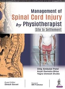Management of Spinal Cord Injury by Physiotherapist (Site to Settlement) by Ambalal Dilip Patel