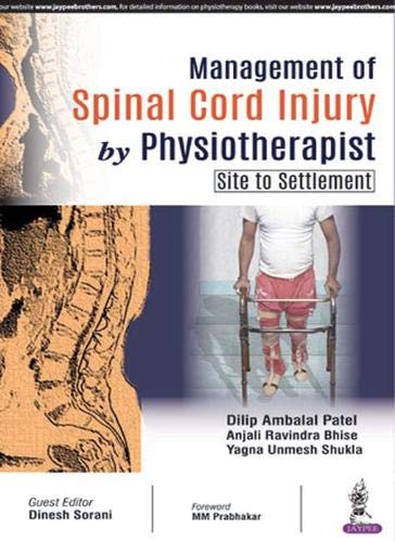 Management of Spinal Cord Injury by Physiotherapist (Site to Settlement) by Ambalal Dilip Patel