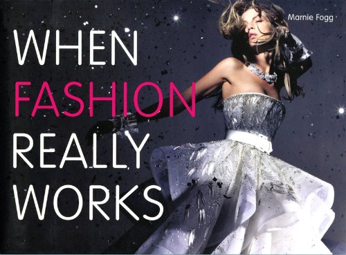 When Fashion Really Works by Marnie Fogg