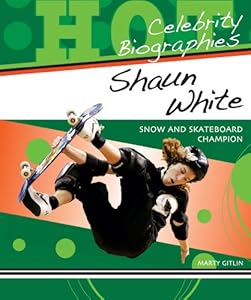 Shaun White: Snow and Skateboard Champion (Hot Celebrity Biographies)