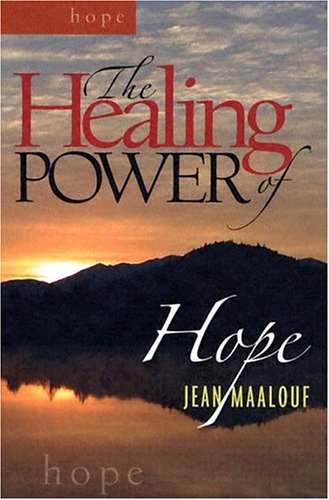 The Healing Power of Hope by Jean Maalouf