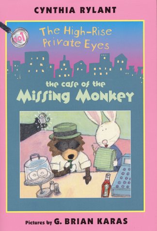 The High-Rise Private Eyes #1: The Case of the Missing Monkey (High-Rise Private Eyes, The) (No. 1) by Cynthia Rylant