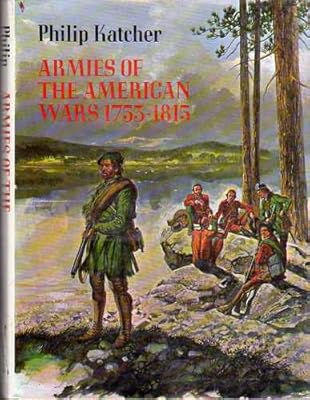 Armies of the American Wars : 1753-1815