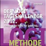 Der LOGI Tageskalender 2012: Rezepte und Tricks für jeden Tag