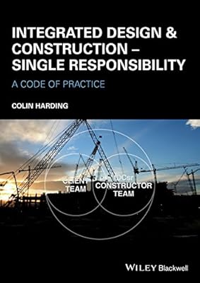 Integrated Design and Construction - Single Responsibility: A Code of Practice