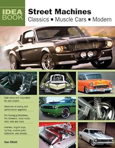 Street Machines: Classics, Muscle Cars, Modern