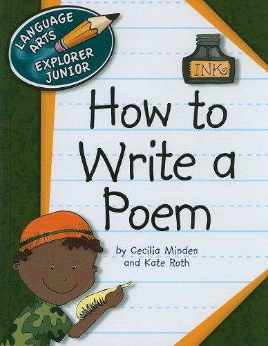 How to Write a Poem (Language Arts Explorer Junior) by Cecilia Minden