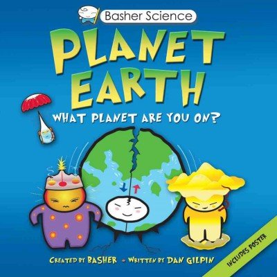 Basher Science: Planet Earth: What planet are you on?