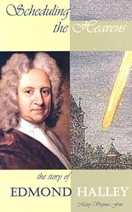 Scheduling the Heavens: The Story of Edmond Halley