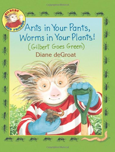 Ants in Your Pants, Worms in Your Plants!