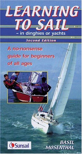 Learning to Sail: A no-nonsense guide for beginners of all ages by Basil Mosenthal