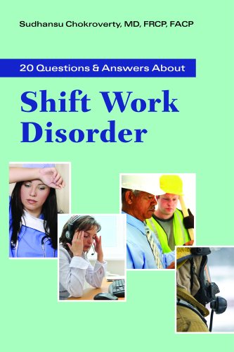 20 Questions and Answers about Shift Work Disorder by Sudhansu Chokroverty