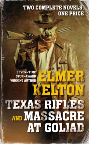 Texas Rifles and Massacre at Goliad by Elmer Kelton