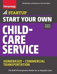 Start Your Own Child-Care Service: Your Step-By-Step Guide to Success