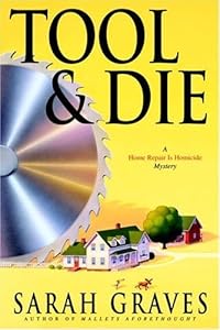 Tool & Die: A Home Repair is Homicide Mystery