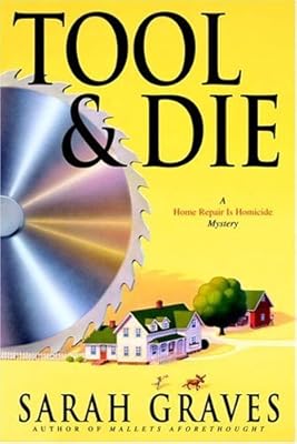Tool & Die: A Home Repair is Homicide Mystery