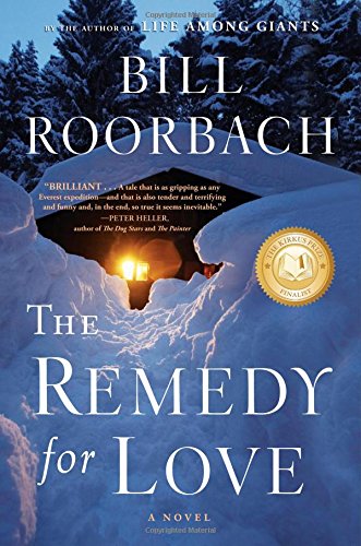 The Remedy for Love: A Novel by Bill Roorbach