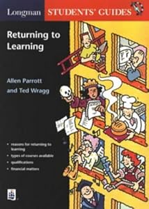 Longman Students' Guide to Returning to Learning (Longman Parent and Student Guides) by Allen Parrott