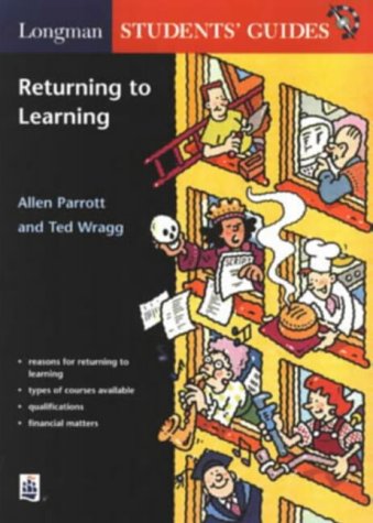 Longman Students' Guide to Returning to Learning (Longman Parent and Student Guides) by Allen Parrott
