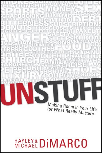 Unstuff: Making Room in Your Life for What Really Matters by Hayley DiMarco