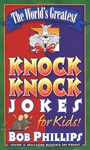 The World's Greatest Knock-Knock Jokes for Kids