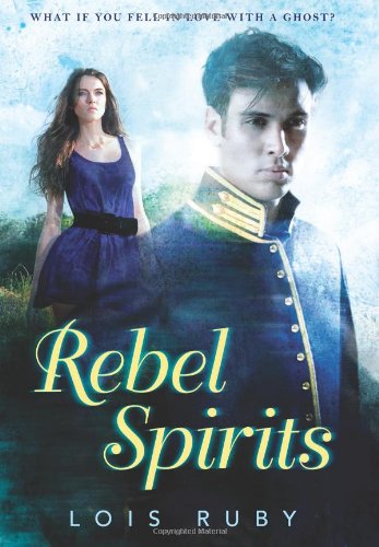 Rebel Spirits by Lois Ruby