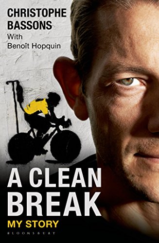 A Clean Break: My Story by Christophe Bassons