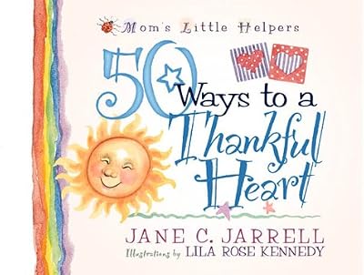 50 Ways to a Thankful Heart (Mom's Little Helpers)