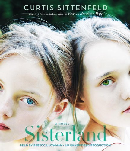 Sisterland: A Novel by Curtis Sittenfeld