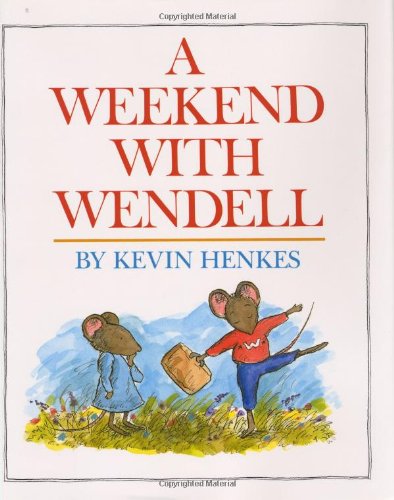 A Weekend with Wendell by Kevin Henkes