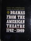 Dramas from the American Theatre 1762-1909
