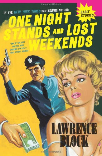 One Night Stands and Lost Weekends by Lawrence Block