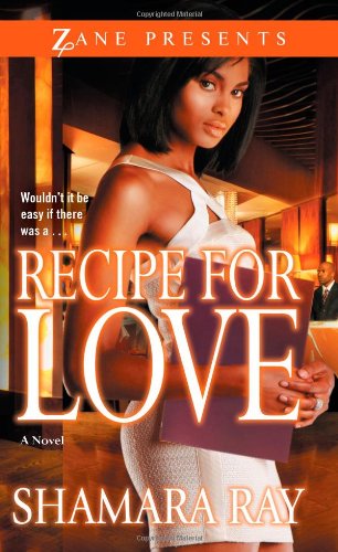 Recipe for Love (Zane Presents) by Shamara Ray