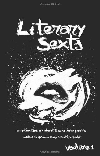 Literary Sexts: A Collection of Short & Sexy Love Poems: 1 by Oaks, Amanda (2014) Paperback