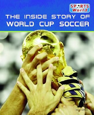 The Inside Story of World Cup Soccer (Sports World)