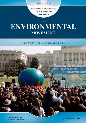 The Environmental Movement: Protecting Our Natural Resources (Reform Movements in American History) by Liz Sonneborn