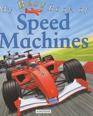 My Best Book of Speed Machines (My Best Book Of...)