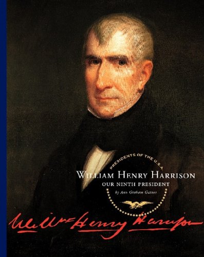 William Henry Harrison: Our Ninth President by Ann Graham Gaines