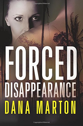 Forced Disappearance by Dana Marton