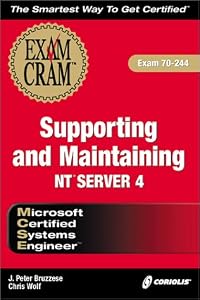 MCSE Supporting and Maintaining NT Server 4 Exam Cram (Exam: 70-244) by J. Peter Bruzzese