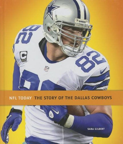 The Story of the Dallas Cowboys by Sara Gilbert