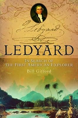 Ledyard: In Search of the First American Explorer