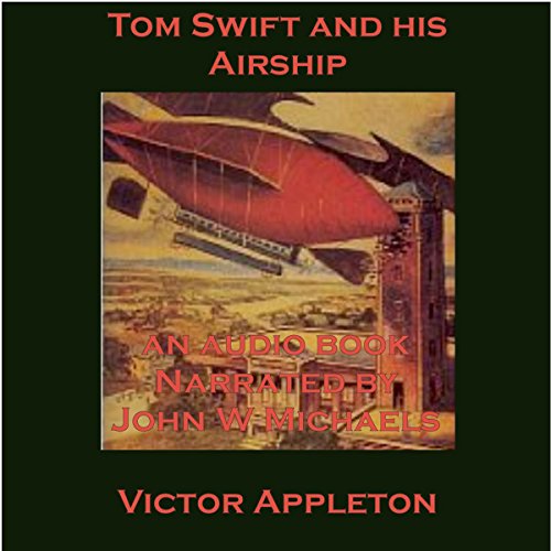 Tom Swift and His Airship: The Stirring Cruise of the Red Cloud by Victor Appleton