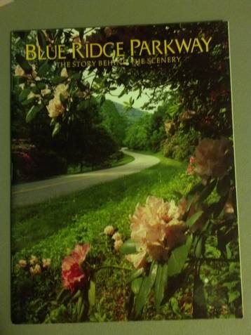 Blue Ridge Parkway (The Story behind the scenery) by Margaret Rose Rives