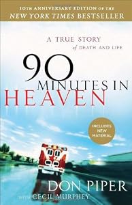 90 Minutes in Heaven: A True Story of Death &amp; Life