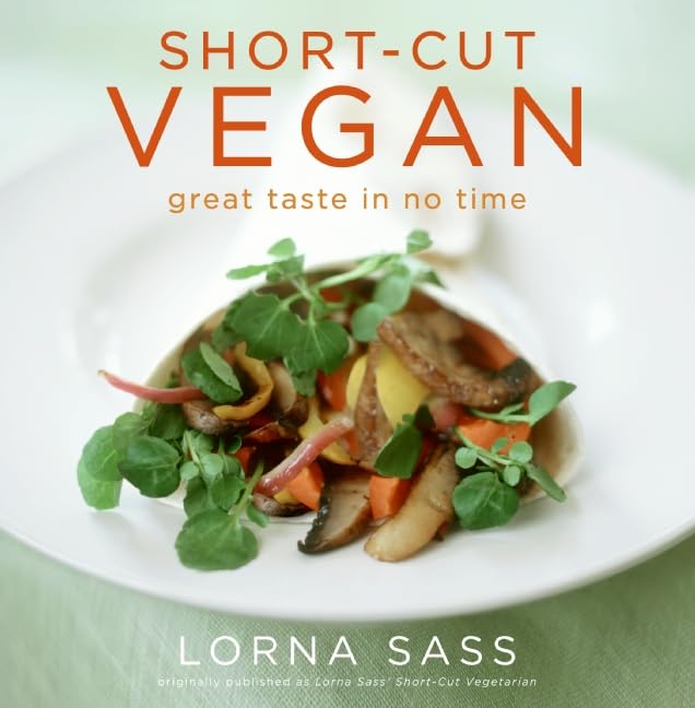 Short-Cut Vegan: Great Taste in No Time by Lorna J Sass